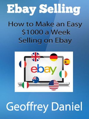 cover image of Ebay Selling – How to Make an Easy $1000 a Week Selling on Ebay